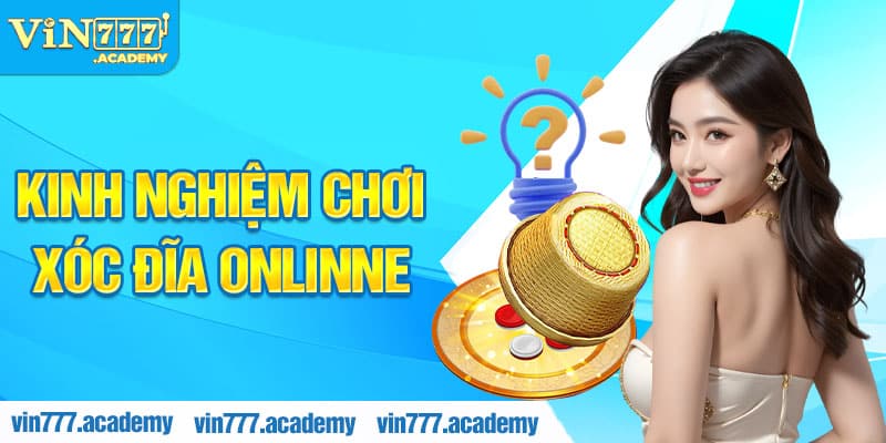 Kinh nghiệm chơi xóc đĩa onlinne Vin777